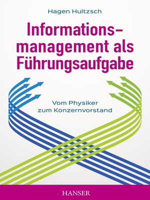 cover image of Informationsmanagement als Führungsaufgabe--vom Physiker zum Konzernvorstand